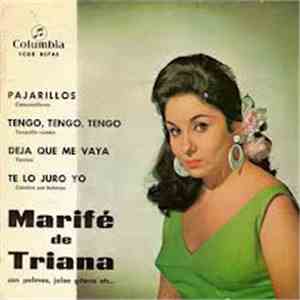 Marifé de Triana - Pajarillos / Tengo, Tengo, Tengo / Deja Que Me Vaya / Te Lo Juro Yo album