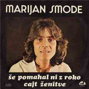 Marijan Smode - Še Pomahal Ni Z Roko / Cajt Ženitve album