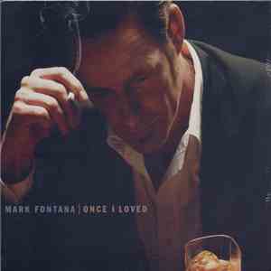 Mark Fontana - Once I Loved album