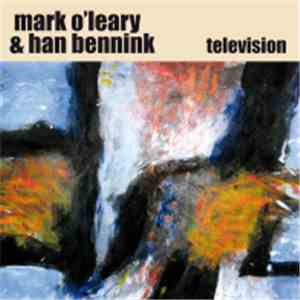 Mark O'Leary & Han Bennink - Television album