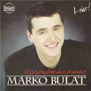 Marko Bulat - Rodjendanska Žurka (Live!) album