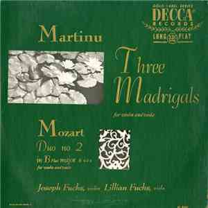 Martinu, Mozart - Joseph Fuchs, Lillian Fuchs - Three Madrigals For Violin And Viola / Duo No.2 In B Flat Major For Violin And Viola, K. 424 album