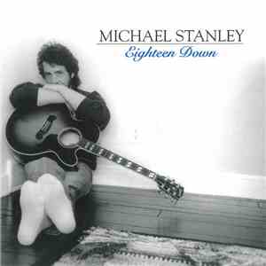 Michael Stanley - Eighteen Down album