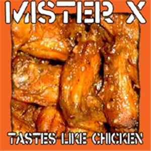 Mister X  - Tastes Like Chicken album