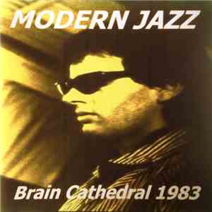 Modern Jazz - Brain Cathedral 1983 album
