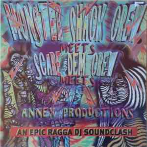 Monster Shack Crew Meets Scare Dem Crew Meets Annex Productions - An Epic Ragga Dj Soundclash album