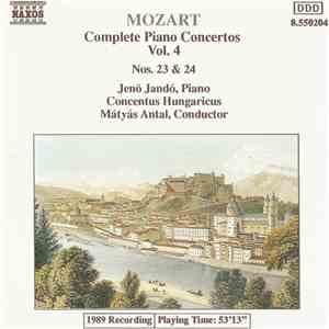 Mozart, Jenö Jandó, Concentus Hungaricus, Mátyás Antal - Complete Piano Concertos Vol. 4 - Nos. 23 & 24 album