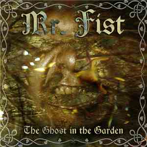 Mr. Fist - The Ghost In The Garden album