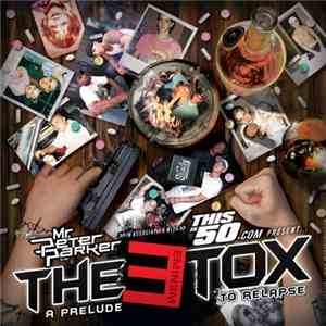 Mr. Peter Parker Presents Eminem - The E/Tox - A Prelude To Relapse album