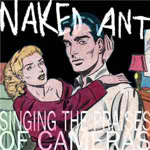 Naked Ant - Singing The Praises Of Cameras album