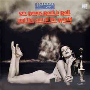 National Lampoon - Sex, Drugs, Rock 'n' Roll, And The End Of The World album