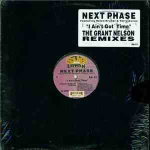Next Phase Featuring Helen Bruner & Terry Jones - I Ain't Got Time (The Grant Nelson Remixes) album