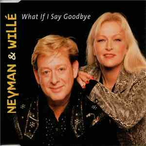 Neyman & Willé - What If I Say Goodbye album