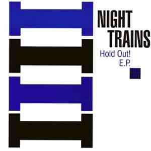 Night Trains - Hold Out! E.P. album