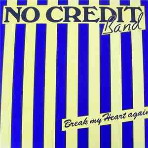 No Credit Band - Break My Heart Again album