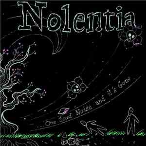 Nolentia - One Loud Noise And It's Gone album