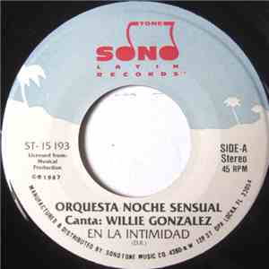Orquesta Noche Sensual Canta Willie Gonzalez - En La Intimidad / Dejame Saciarme De Ti album