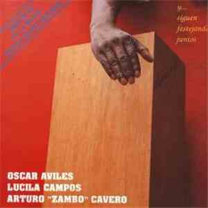 Oscar Avilés, Lucila Campos Y Arturo "Zambo" Cavero - Y... Siguen Festejando Juntos album