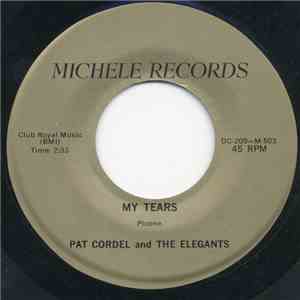 Pat Cordel And The Elegants - My Tears / Darling Come Back album