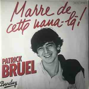 Patrick Bruel - Marre De Cette Nana-là! album