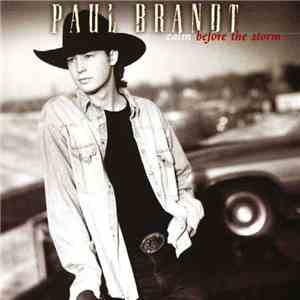 Paul Brandt - Calm Before The Storm album