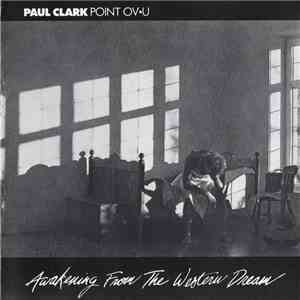 Paul Clark  - Awakening From The Western Dream album