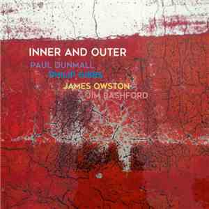 Paul Dunmall, Philip Gibbs, James Owston, Jim Bashford  - Inner And Outer album