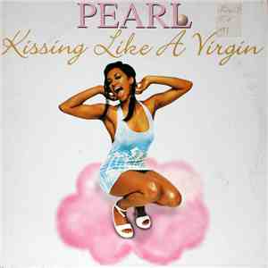 Pearl  - Kissing Like A Virgin album
