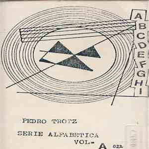 Pedro Trotz - Serie Alfabetica Vol. A album