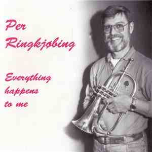 Per Ringkjøbing Hansen - Everything Happens To Me album