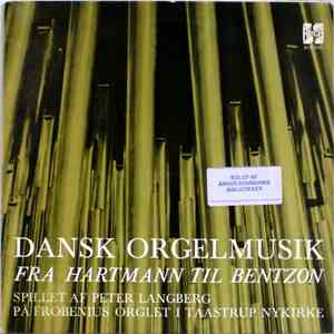 Peter Langberg - Dansk Orgelmusik - Fra Hartmann Til Bentzon album