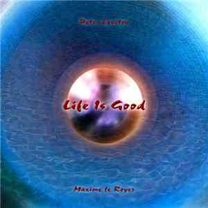 Peter Levitov & Maxime Le Royer - Life Is Good album