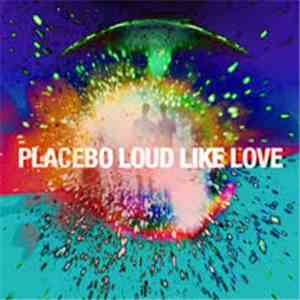 Placebo - Loud Like Love album