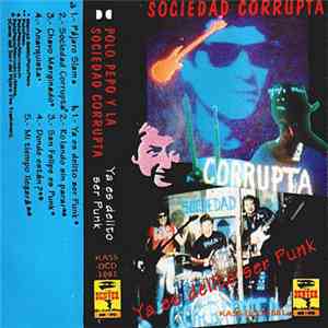 Polo Pepo Y La Sociedad Corrupta - Ya Es Delito Ser Punk album