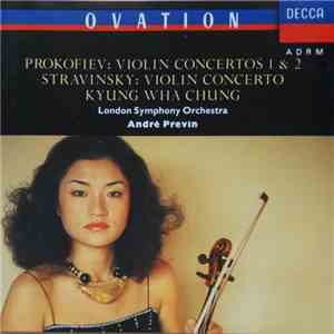 Prokofiev, Stravinsky, Kyung Wha Chung, London Symphony Orchestra, André Previn - Violin Concertos 1 & 2 - Violin Concerto album