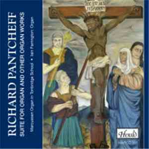 Richard Pantcheff - Iain Farrington - Suite for Organ And Other Works album