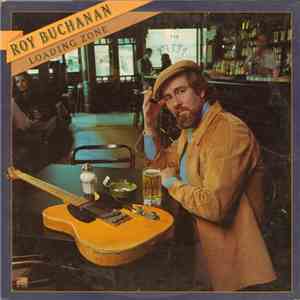 Roy Buchanan - Loading Zone album