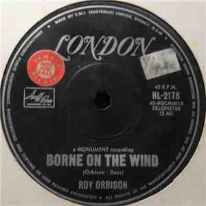 Roy Orbison - Borne On The Wind / What'd I Say album
