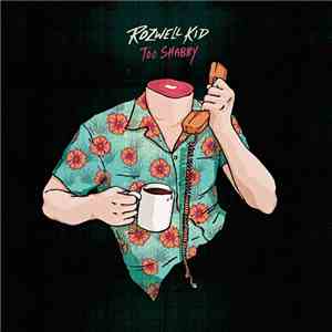 Rozwell Kid - Too Shabby album