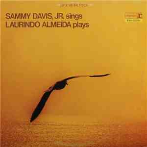 Sammy Davis, Jr. And Laurindo Almeida - Sammy Davis, Jr. Sings And Laurindo Almeida Plays And The Results Are Incomparable album