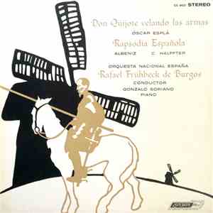 Óscar Esplá / Albeniz • C. Halffter, Orquesta Nacional España, Rafael Frühbeck de Burgos - Don Quijote Velando Las Armas / Rapsodia Española album