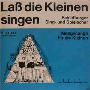 Schildberger Sing- Und Spielschar , Ltg.: Hans-Georg Pappe - Laß Die Kleinen Singen album