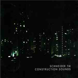 Schneider TM - Construction Sounds album