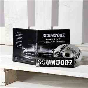 Scumdogz - 100% Live - Til Deaf Do Us Part album