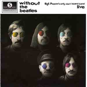 Sgt. Pepper's Only Dart Board Band - Without The Beatles album