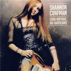 Shannon Curfman - Loud Guitars, Big Suspicions album