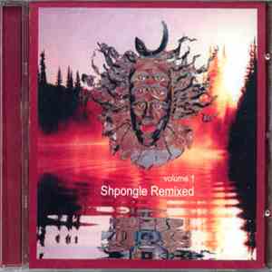 Shpongle - Remixed Volume 1 album
