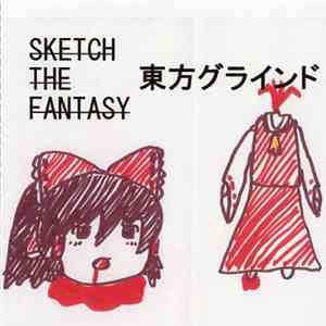 Sketch The Fantasy - 東方グラインド album