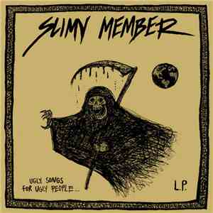 Slimy Member - Ugly Songs For Ugly People... L.P. album