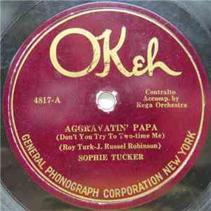 Sophie Tucker - Aggravatin' Papa / You've Got To See Your Mamma Ev'ry Night album